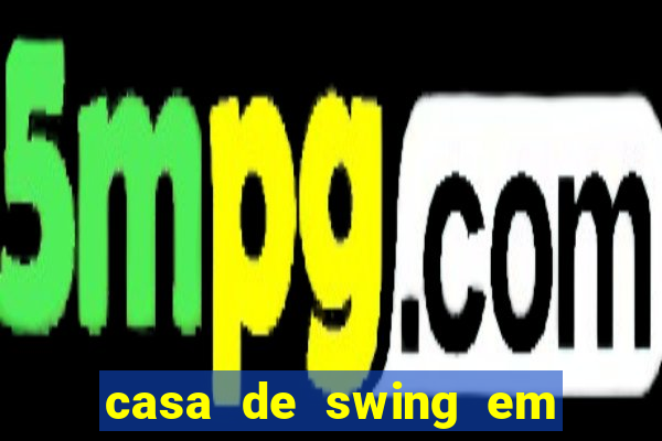 casa de swing em foz do iguacu